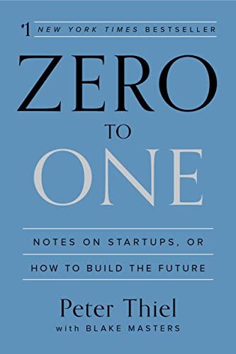 Zero to One by Peter Thiel & Blake Masters